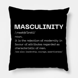 Reject Modernity Embrace Masculinity Pillow