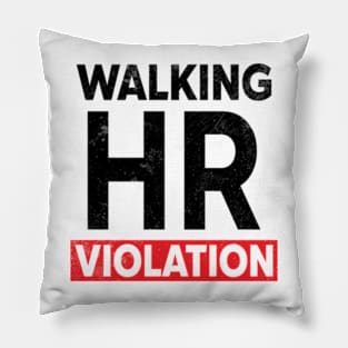 Walking HR Violation White Humor Pillow