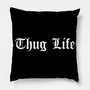 Thug Life Official Text Pillow