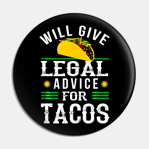 Will Give Legal Advice for Tacos Shirt Funny Lawyer Gift Pin by CovidStore