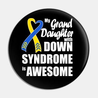 My Granddaughter with Down Syndrome is Awesome Pin