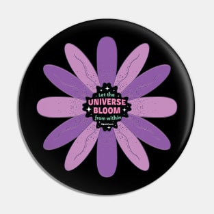 Let the Universe Bloom from Within Pin