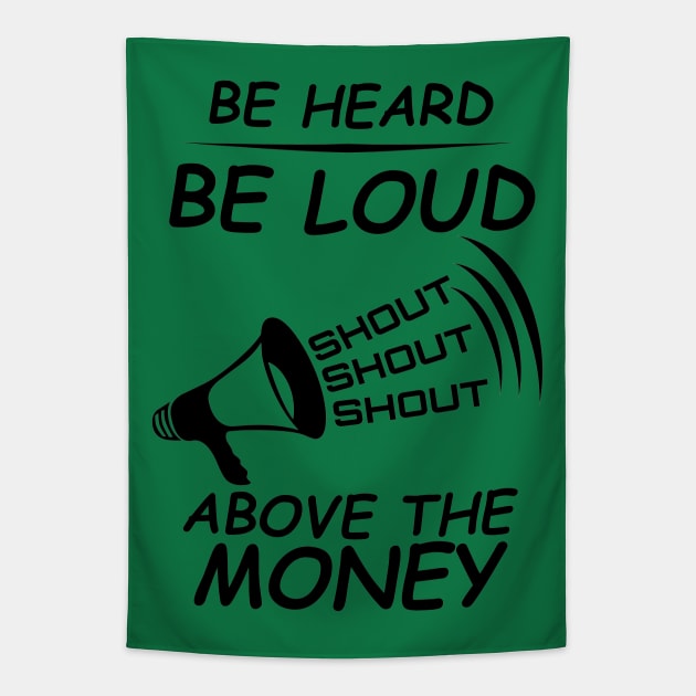 Be Heard Be Loud Shout Political Tapestry by CharJens