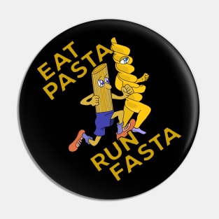 Eat Pasta Run Fasta Pin