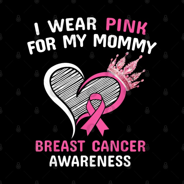 I Wear Pink For My Mommy Heart Ribbon Cancer Awareness by SuperMama1650