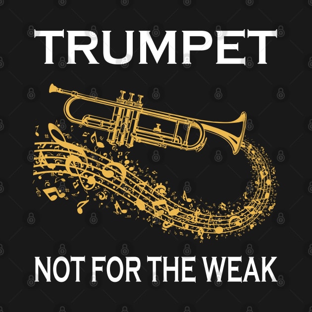 Trumpet Not For The Weak by LotusTee