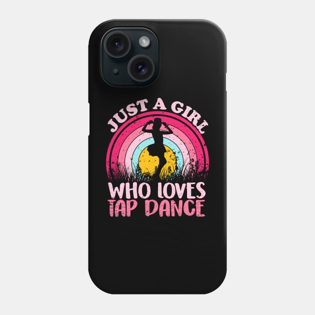 Vintage Tap Dancer Just A Girl Who Loves Tap Dance Phone Case by Chea Shepherd