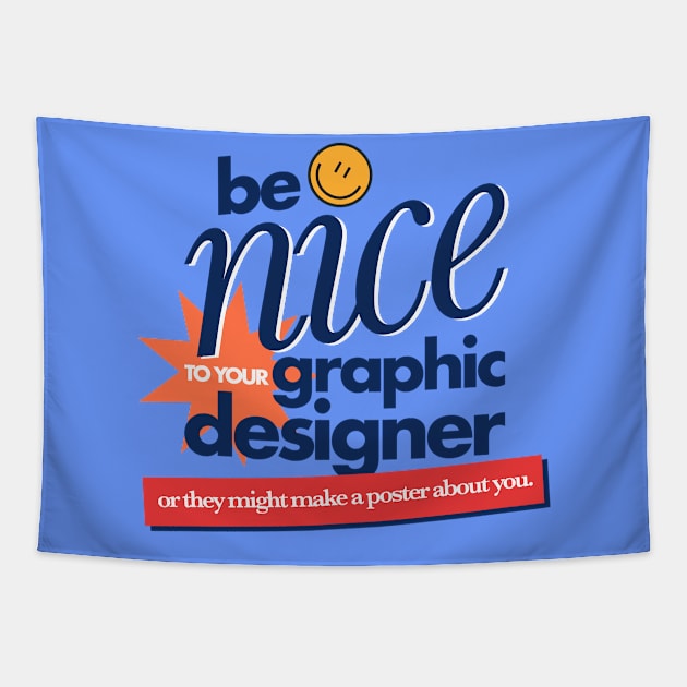 Be nice to your designer Tapestry by georgethomas