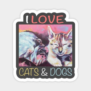 I Love Cats and Dogs Magnet