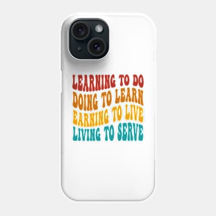 Learning To Do Doing To Learn Phone Case