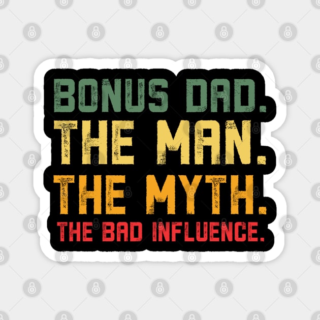 Bonus Dad The Man Myth Bad Influence Retro Gift Christmas Magnet by Alennomacomicart