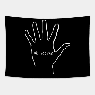 Talk To The Hand Ok Boomer White Tapestry