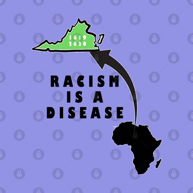 racism is a disease by Arimasstore