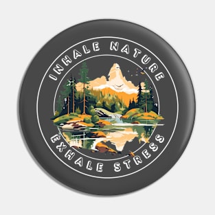 Inhale Nature - Exhale Stress Pin