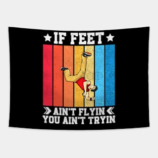 If Feet Ain't Flyin You Ain't Tryin Breaking Hip-Hop Dancer Tapestry