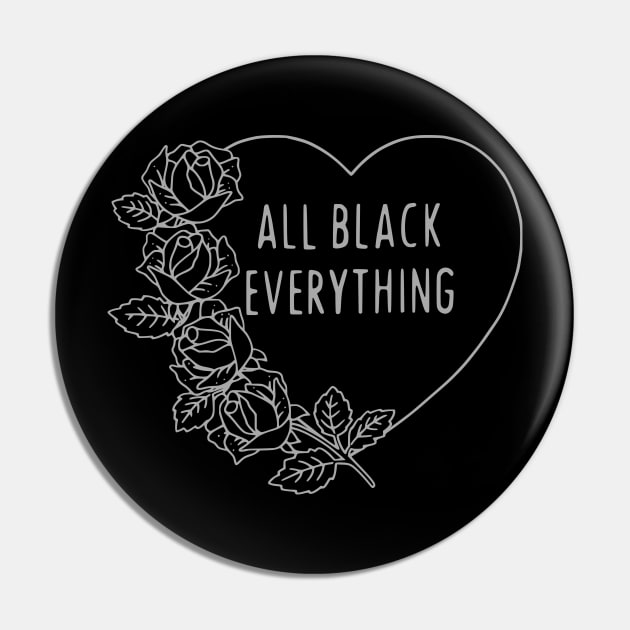 All Black Everything Roses Pin by prettyinpunk