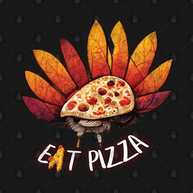 Turkey Eat Pizza by Uniquewear