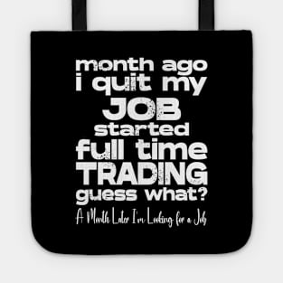 I quit my Job and started Full time Trading Tote