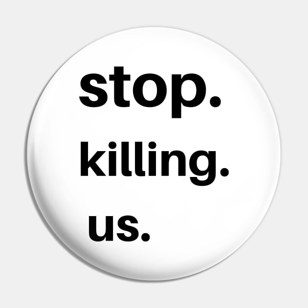 stop killing us shirt Pin by pmeekukkuk