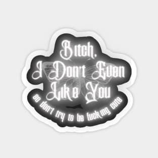 I don’t even like you, so don’t be cute y2k style design Magnet