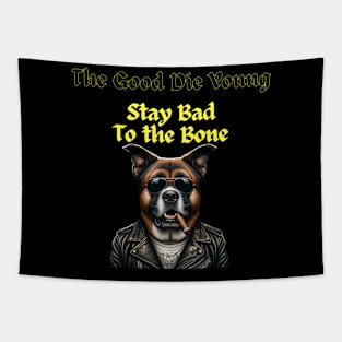 Stay Bad to The Bone Tapestry