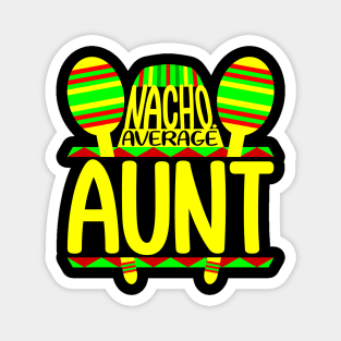 Nacho Average Aunt Magnet