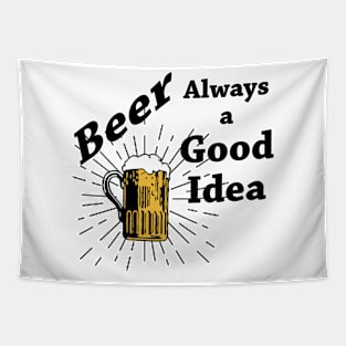 Beer always a good idea Tapestry