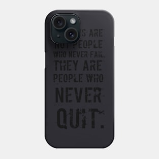 Winners never quit Phone Case