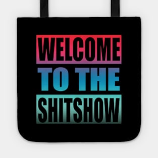 Welcome To the Shitshow Tote