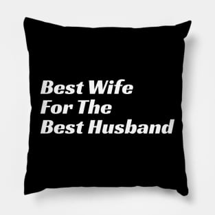 Best Wife For The Best Husband Pillow