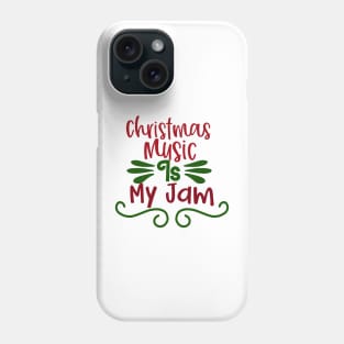 Christmas Music is My Jam Phone Case