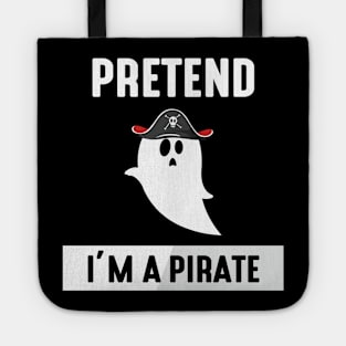 Pretend I'm A Pirate Funny Halloween Costume Tote