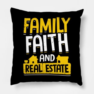 Family Faith And Real Estate Realtor Gift Pillow