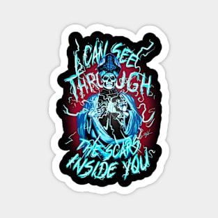 I can see through the scars inside you Magnet
