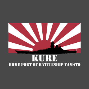 Kure: Home Port of Battleship Yamato (White) T-Shirt