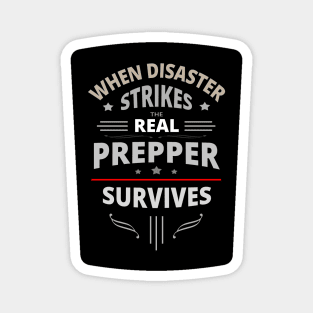 When Disaster Strikes Real Prepper Survives Magnet