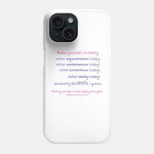 Funny Sayings Feeling Normal Graphic Humor Original Artwork Silly Gift Ideas Phone Case