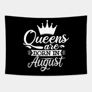 Queens Are Born In August, August Birthday Gifts Tapestry