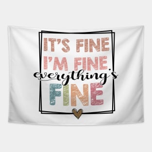 It's Fine I'm Fine Everything is Fine Tapestry