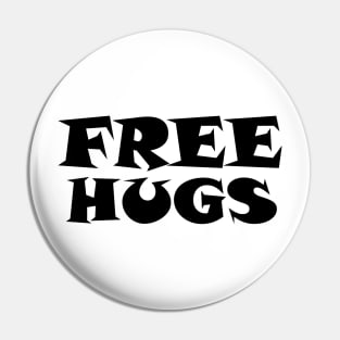 Free Hugs Typography - Minimal - Graphic Design Black Lettering Pin