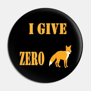 I give zero fox Pin