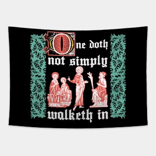 One Doth Not Simply Walketh In Tapestry