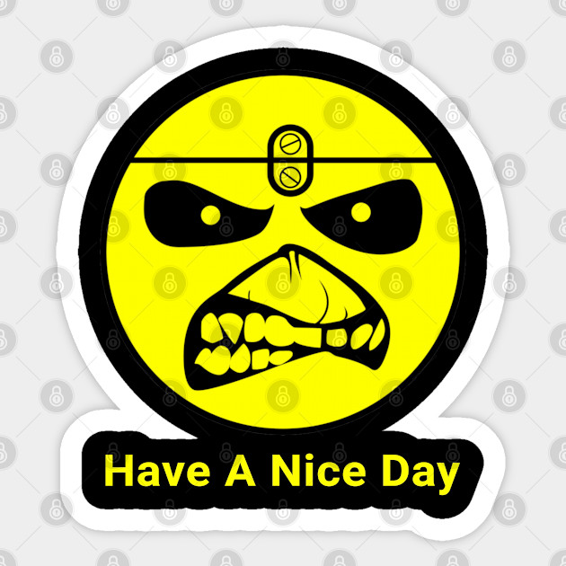 Have A Nice Day Eddie Iron Maiden Aufkleber Teepublic De