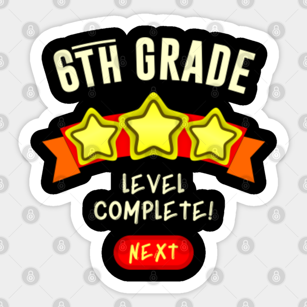 6th Grade Level Complete 6th Grade Sticker Teepublic