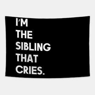 I’m the Sibling That Cries Fuuny white quote Tapestry