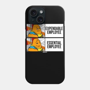 Expendable Essential Employee Meme Phone Case