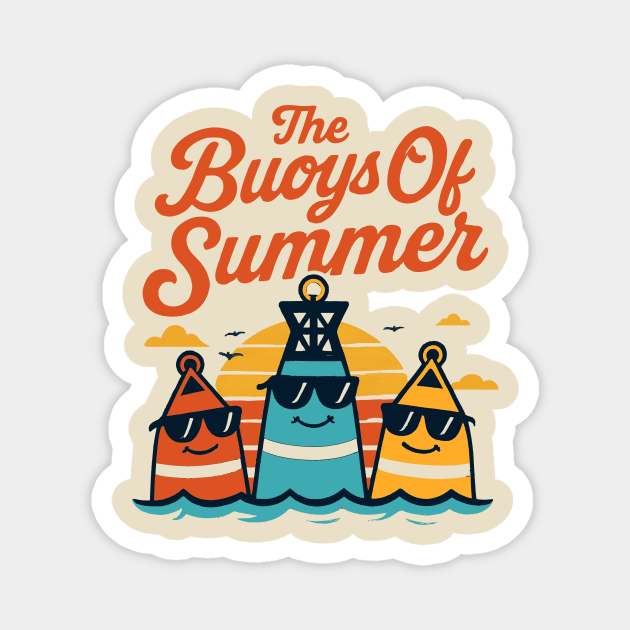 The Buoys Of Summer Magnet by dumbshirts