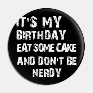 its my birthday Pin