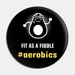 Fit as a fiddle Aerobics Unisex Pin