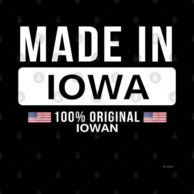 Made In Iowa - born in Iowan by giftideas